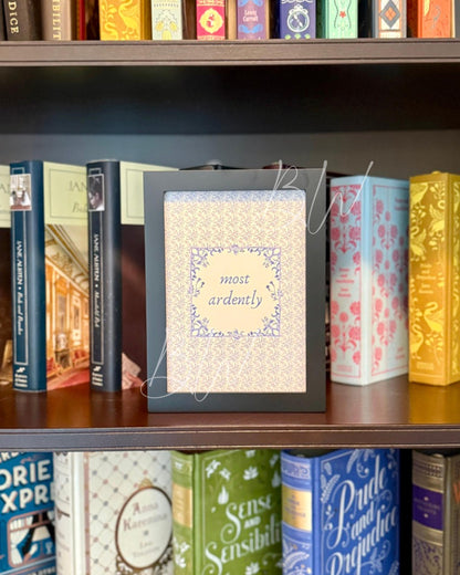 Most Ardently | Pride and Prejudice Art Print | Jane Austen Print