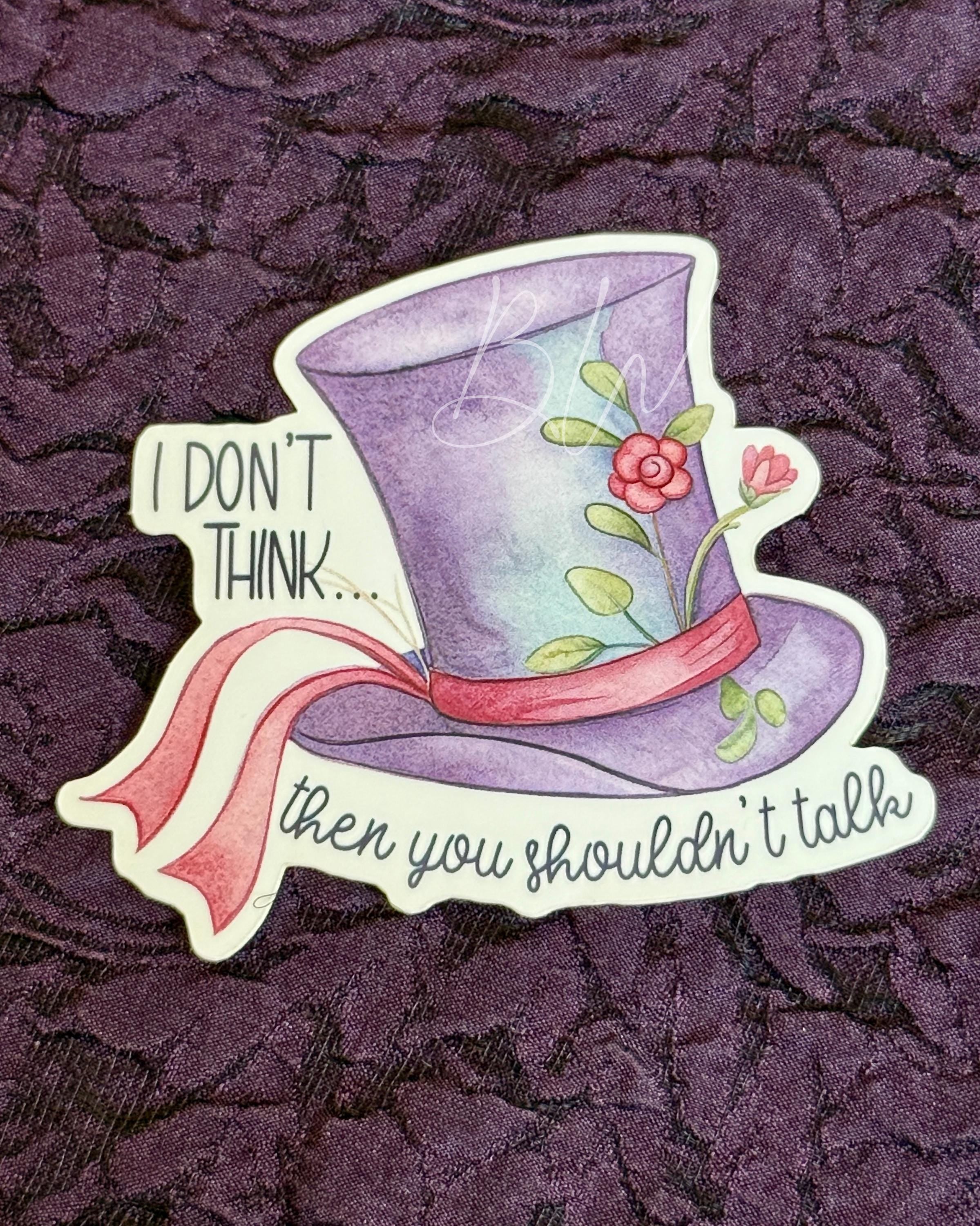 Mad Hatter Quote Vinyl Sticker | Alice in Wonderland, Bookish Gift