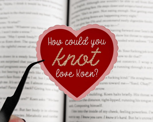 How Could You Knot Love Koen | Mate Sticker | Officially Licensed Ali Hazelwood Sticker