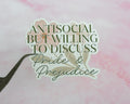 Antisocial But Willing to Discuss Pride and Prejudice Sticker | Jane Austen Bookish Sticker