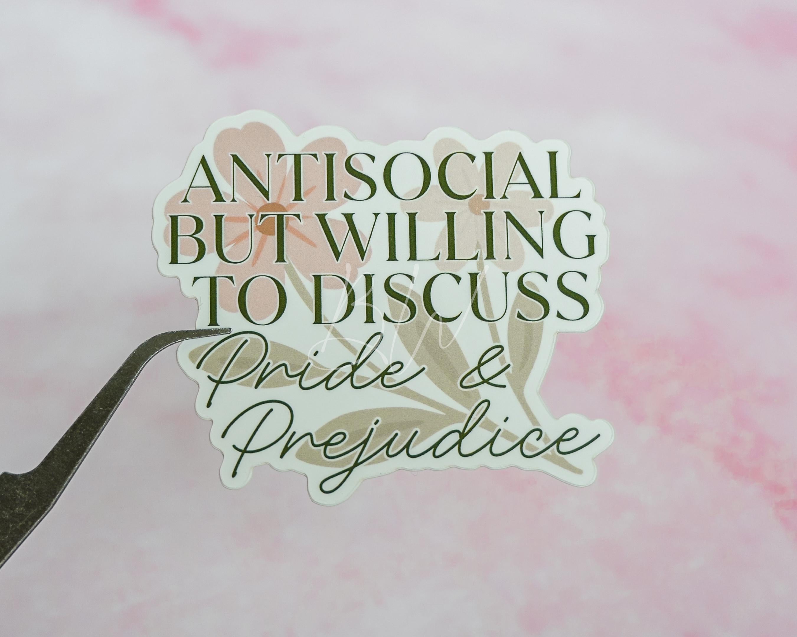 Antisocial But Willing to Discuss Pride and Prejudice Sticker | Jane Austen Bookish Sticker