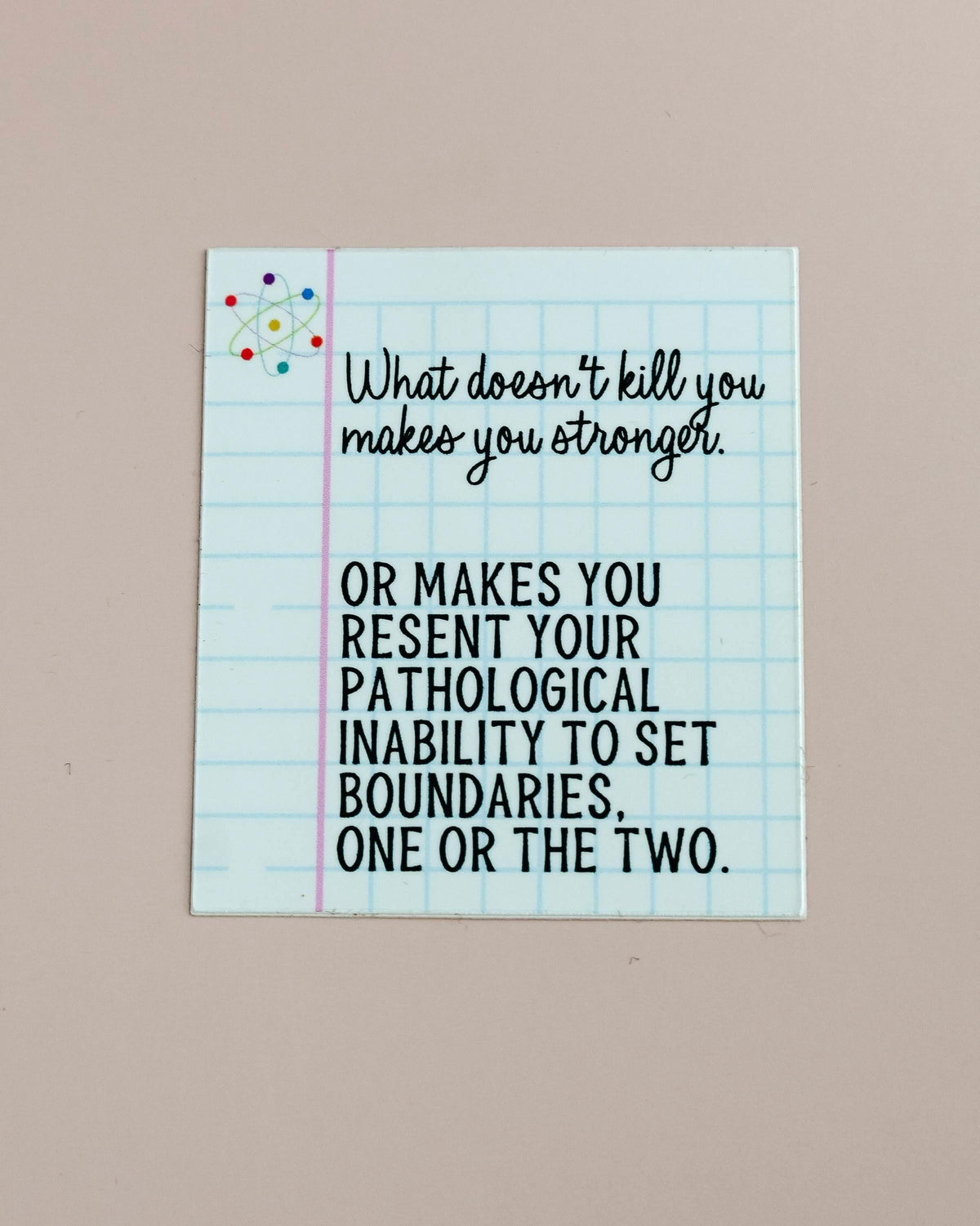 What Doesn't Kill You | Love Hypothesis Sticker | Officially Licensed Ali Hazelwood Sticker