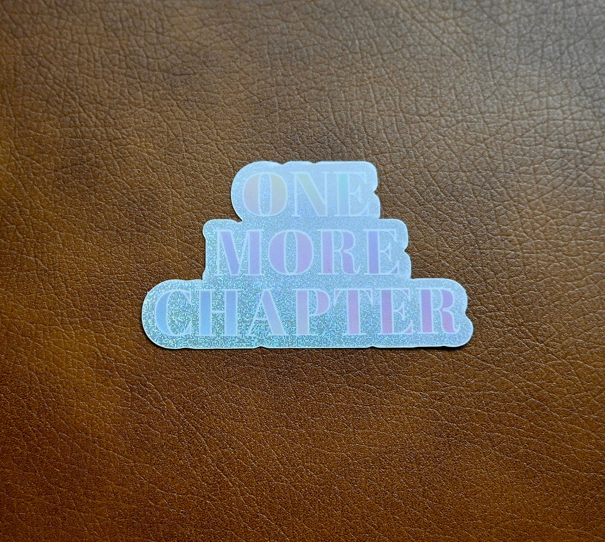 One More Chapter Sticker | Holographic Bookish Kindle Sticker