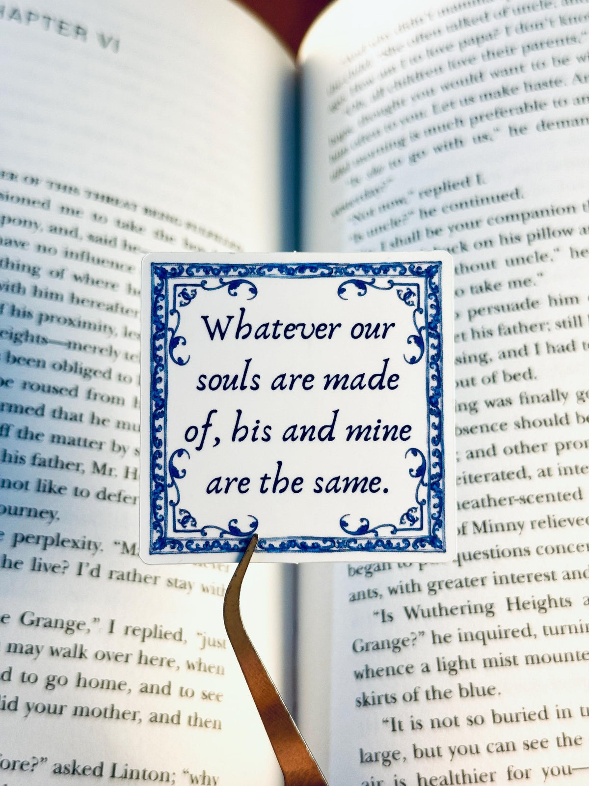 Whatever Our Souls Are Made Of | Wuthering Heights Sticker | Emily Bronte