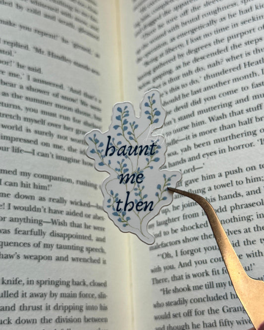 Haunt Me Then | Wuthering Heights Sticker | Emily Bronte Vinyl Sticker | Classic Literature Gift | Bookish