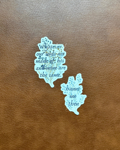 Our Souls Are Made Of | Wuthering Heights Quote Sticker | Emily Bronte Gothic Romance | Bookish Vinyl Sticker | Dark Academia Gift