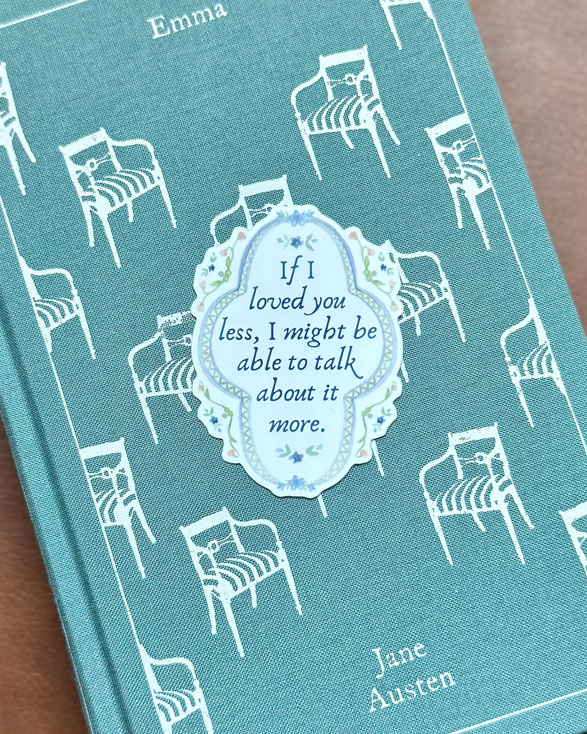 If I Loved You Less | Jane Austen Sticker| Emma Sticker | Book Kindle Laptop Journal Sticker | Literary Gift for Readers