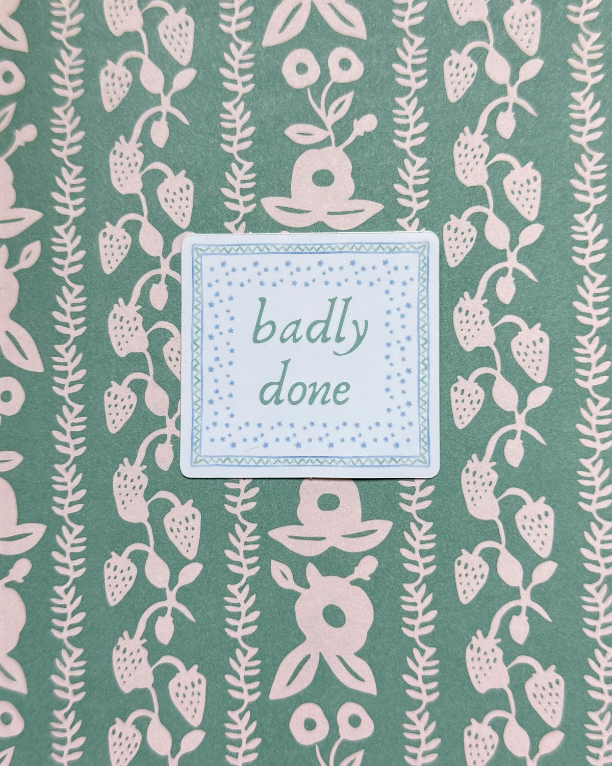 Badly Done | Jane Austen's Emma Sticker | Bookish Sticker