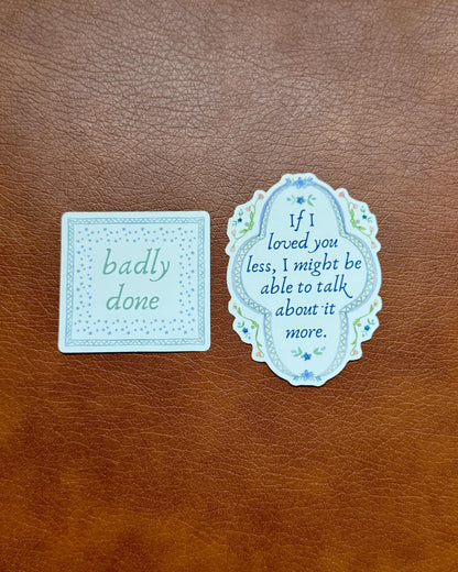 Badly Done | Jane Austen's Emma Sticker | Bookish Sticker