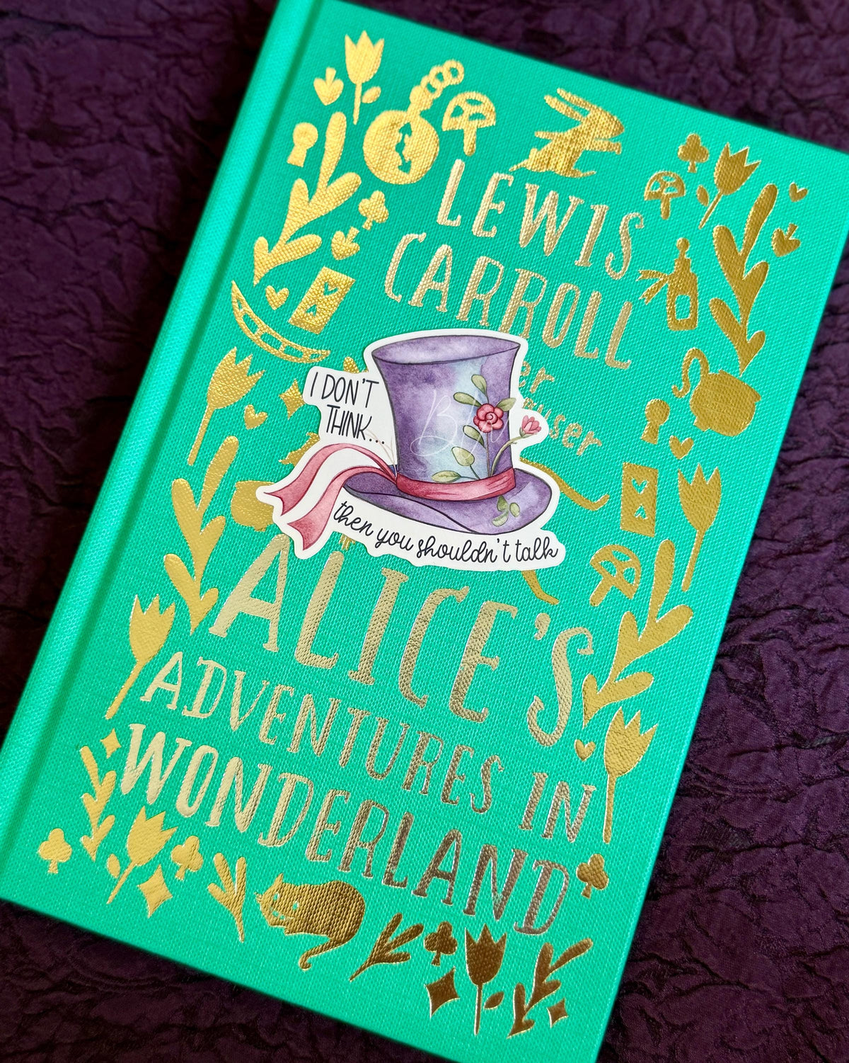 Mad Hatter Quote Vinyl Sticker | Alice in Wonderland, Bookish Gift