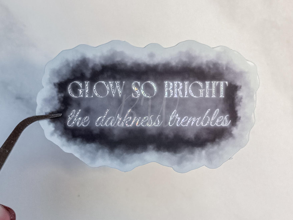 Glow So Bright The Darkness Trembles Sticker | Kindred's Curse Saga | Officially Licensed Penn Cole | Everflame