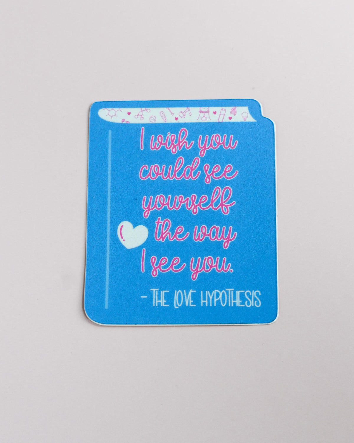 I Wish You Could Only See Yourself The Way I See You | Love Hypothesis Sticker | Officially Licensed Ali Hazelwood Sticker