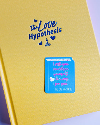 I Wish You Could Only See Yourself The Way I See You | Love Hypothesis Sticker | Officially Licensed Ali Hazelwood Sticker