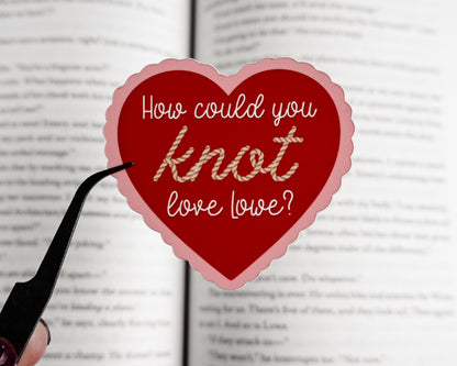 How Could You Knot Love Lowe | Bride Sticker | Officially Licensed Ali Hazelwood Sticker
