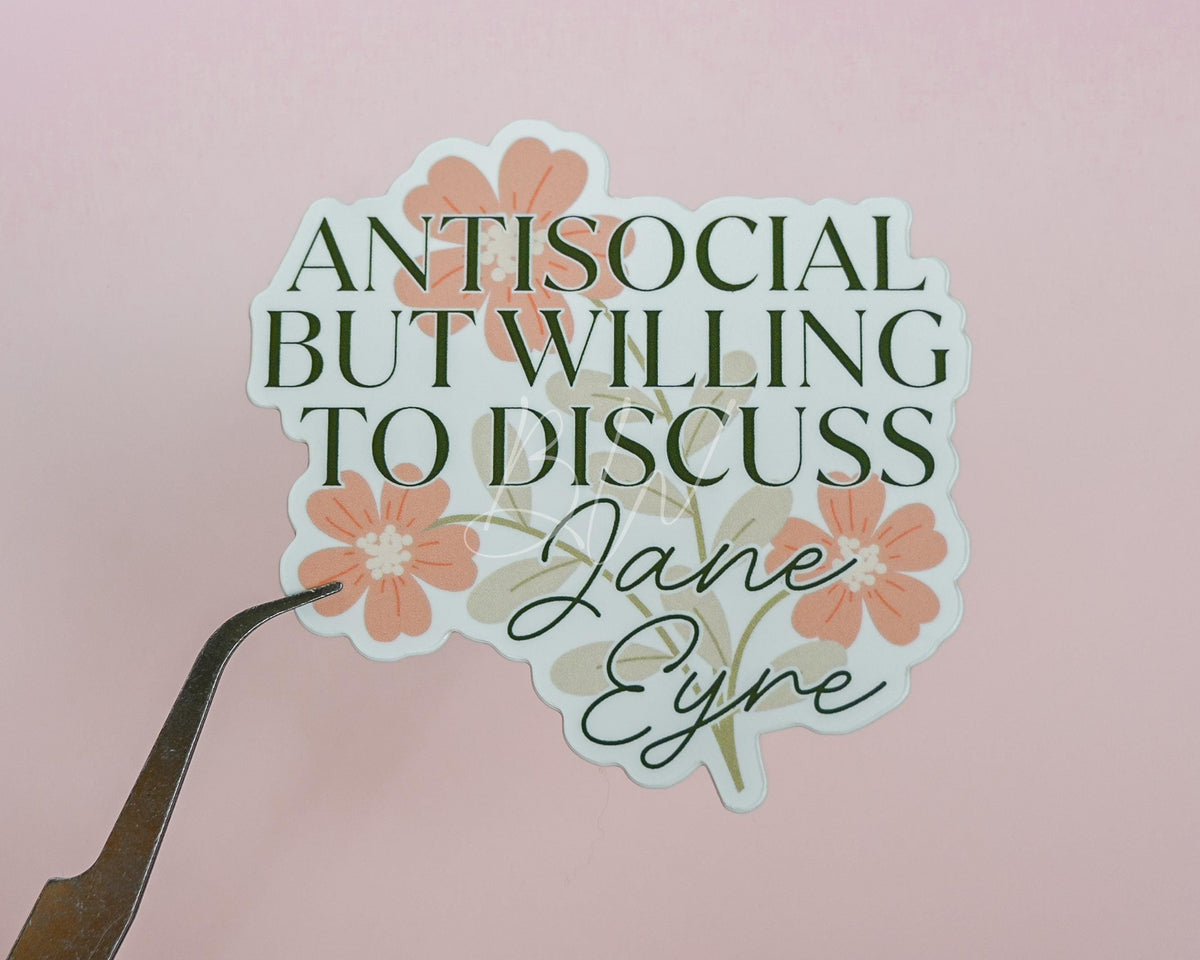 Antisocial But Willing to Discuss Jane Eyre Sticker | Charlotte Bronte Bookish Sticker
