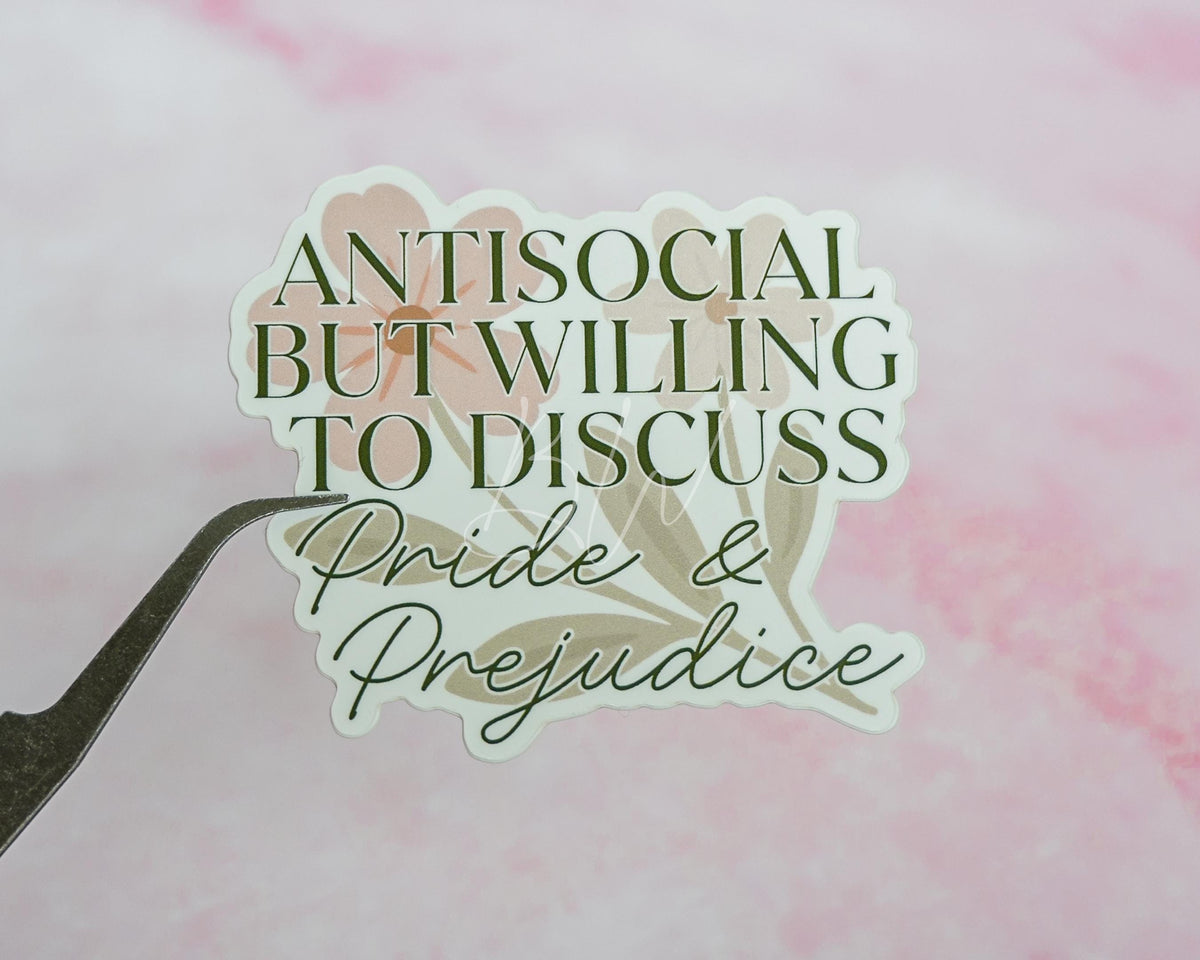 Antisocial But Willing to Discuss Pride and Prejudice Sticker | Jane Austen Bookish Sticker
