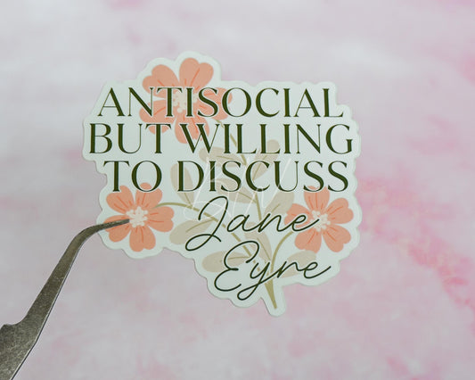 Antisocial But Willing to Discuss Jane Eyre Sticker | Charlotte Bronte Bookish Sticker